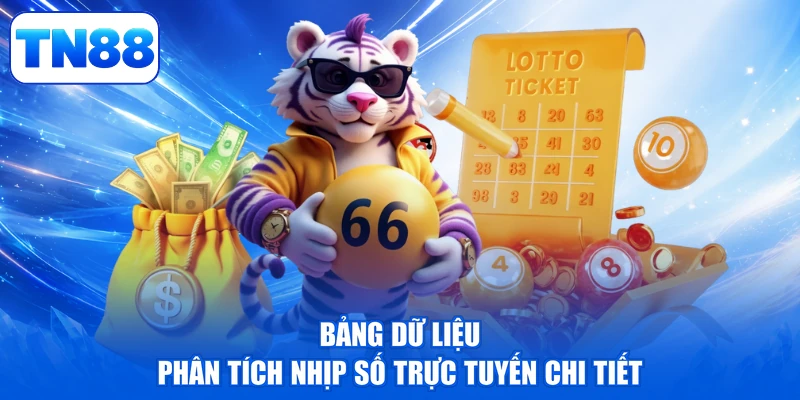 Xổ Số Hà Nội Vip TN88 - Đón Lộc Đầy Tay, Vận May Bùng Nổ 3 Bảng dữ liệu phân tích nhịp số trực tuyến chi tiết