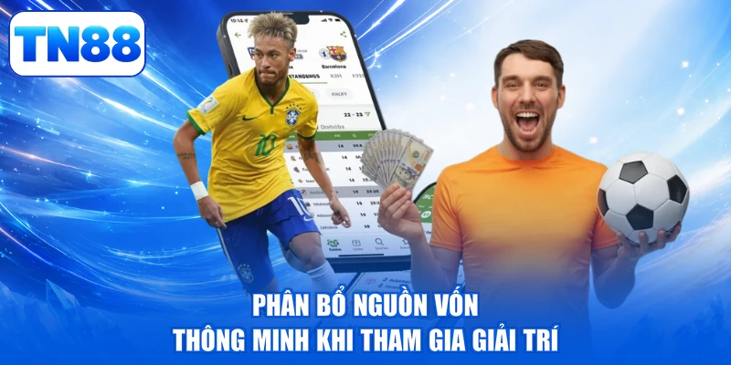 Sbobet TN88 - Thần Tài Gõ Cửa, Thỏa Sức Chọn Cửa Cược 4 Phân bổ nguồn vốn thông minh khi tham gia giải trí