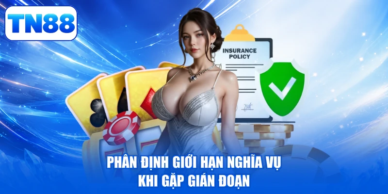 Miễn Trừ Trách Nhiệm 2 Phân định giới hạn nghĩa vụ khi gặp gián đoạn