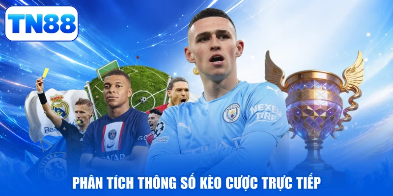 CMD368 Sports TN88 - Đấu Trường Khẳng Định Bản Lĩnh 4 Phân tích thông số kèo cược trực tiếp